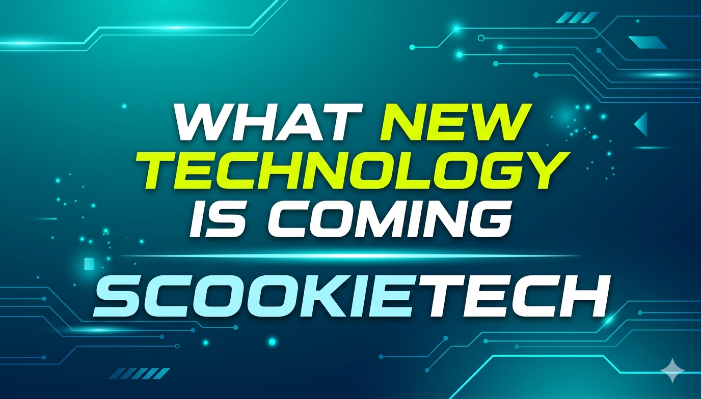 what new technology is coming scookietech